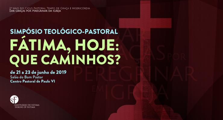 « Fatima aujourd’hui : quels chemins ? » est le thème du Symposium Théologique et Pastoral